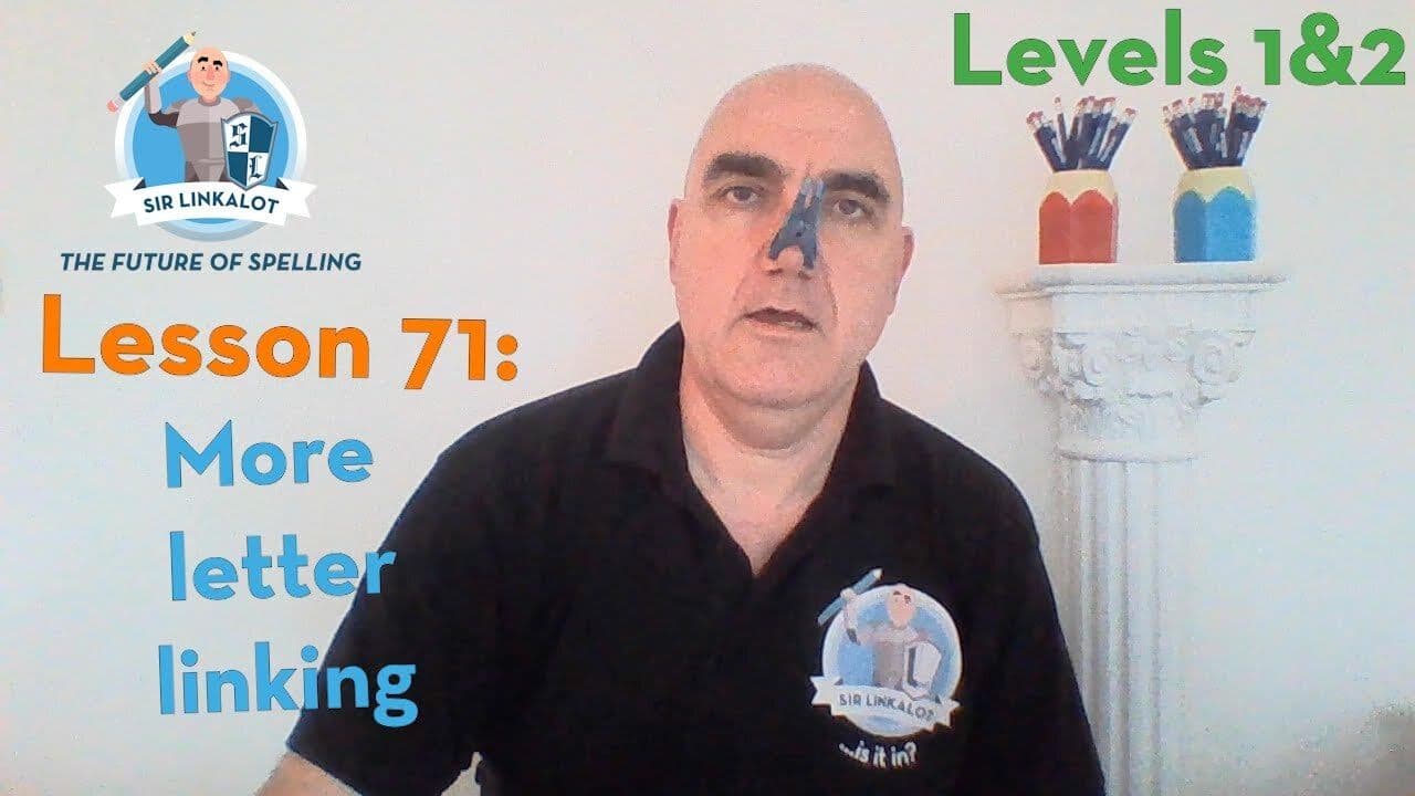 Lesson 71 - More letter linking (Levels 1&2)