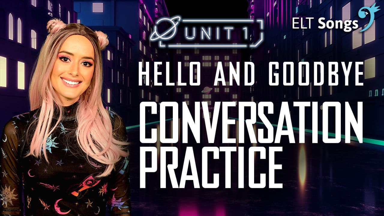 Hello and goodbye: Part 1 - Conversation Practice