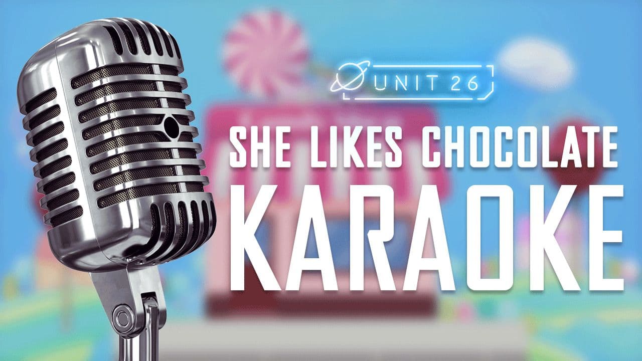 She likes chocolate: Part 6 - Karaoke