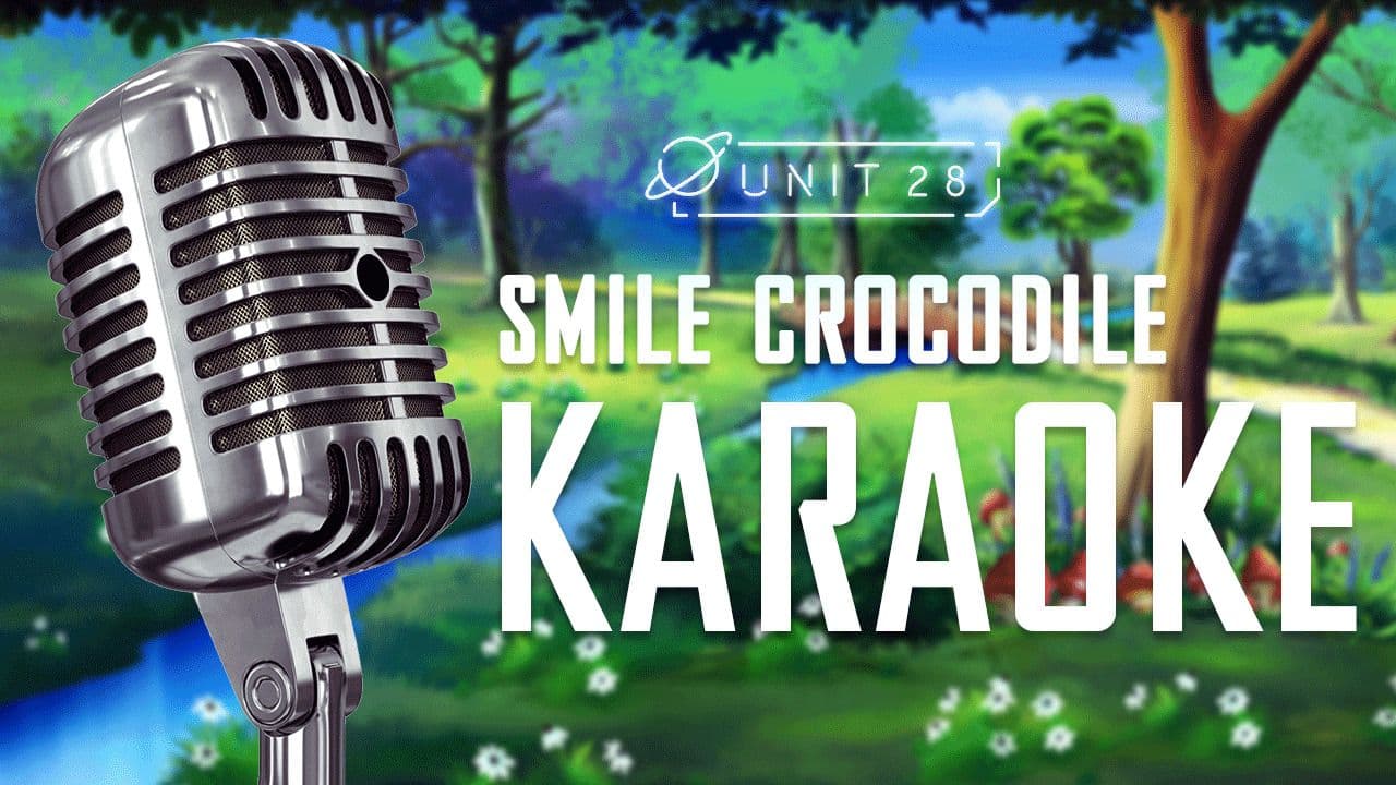Smile crocodile: Part 6 - Karaoke