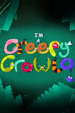 I'm a Creepy Crawly